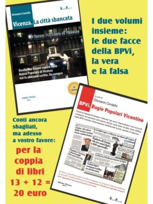 "Vicenza. Città sbancata" e "BPVi. Bugie Popolari Vicentine"