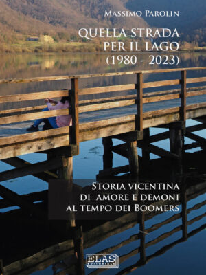 Quella strada per il lago (1980 - 2023) + VicenzaPiù Viva di dicembre