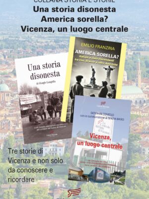 Tre storie di Vicenza. Per conoscere e ricordare